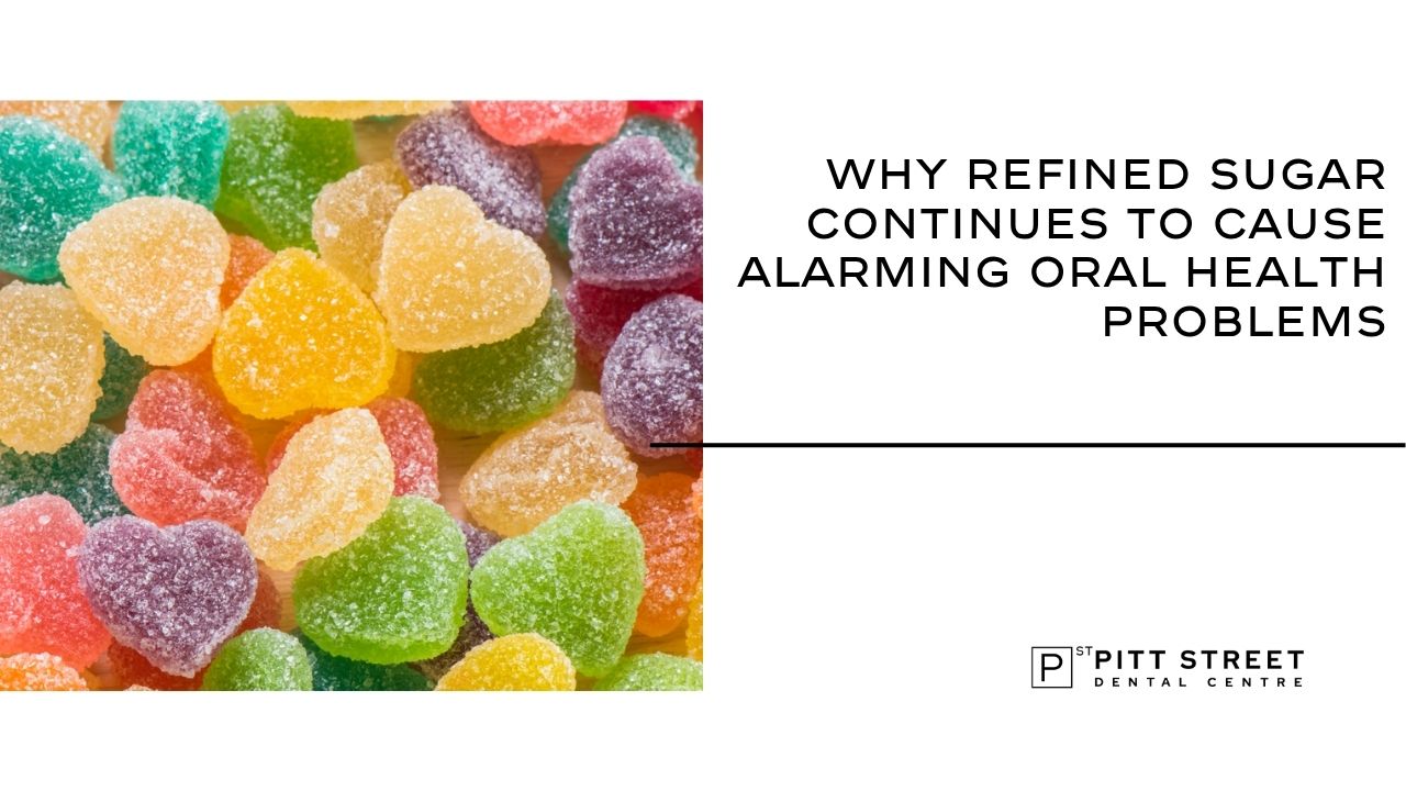 Why Refined Sugar Continues To Cause Alarming Oral Health Problems
