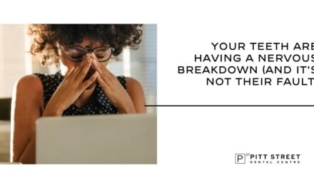 Your Teeth Are Having A Nervous Breakdown (And It&rsquo;s Not Their Fault)
