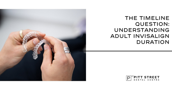 The Timeline Question: Understanding Adult Invisalign Duration